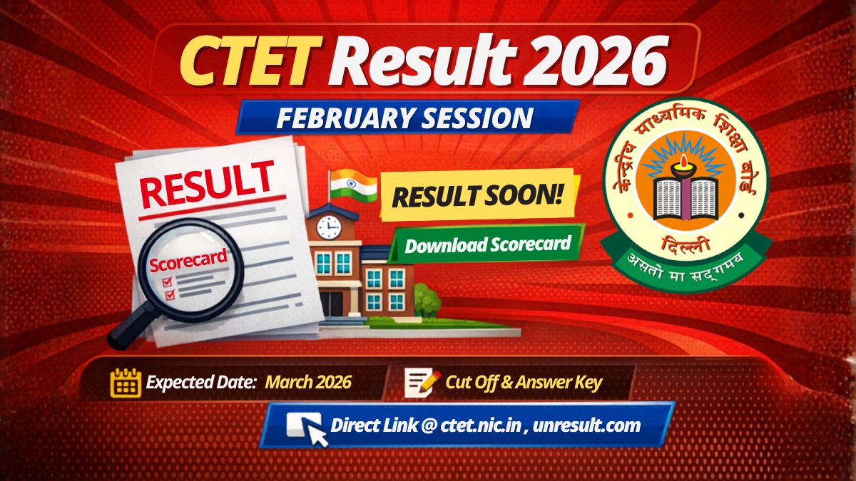 CTET Result 2026 Date LIVE – CBSE CTET Feb Result Soon, Scorecard Download